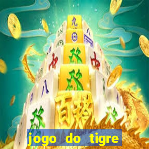 jogo do tigre plataforma chinesa